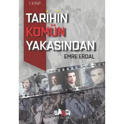 Tarihin Komün Yakasından - 1 - Emre Erdal - Sancı Yayınları