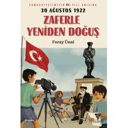 30 Ağustos 1922 Zaferle Yeniden Doğuş - Feray Ünal - Varyant Yayıncılık