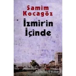 İzmir’in İçinde - Samim Kocagöz - Literatür Yayıncılık - Akademik Kitaplar