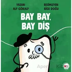 Bay Bay, Bay Diş - Alp Gökalp - Can Çocuk Yayınları