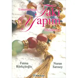Uzmanlarından Takı Yapım Teknikleri 2 - Nuray Sarısoy - İnkılap Kitabevi