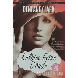 Kalbim Evine Döndü - Deneane Clark - Sayfa6 Yayınları