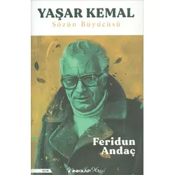 Yaşar Kemal: Sözün Büyücüsü - Feridun Andaç - İnkılap Kitabevi