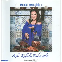 Aşk Kokulu Baharatlar - Maria Ekmekçioğlu - İnkılap Kitabevi