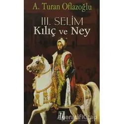 3. Selim Kılıç ve Ney - A. Turan Oflazoğlu - İz Yayıncılık