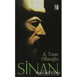 Sinan - A. Turan Oflazoğlu - İz Yayıncılık