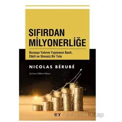Sıfırdan Milyonerliğe - Nicolas Berube - Say Yayınları