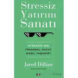 Stressiz Yatırım Sanatı - Jared Dillian - Say Yayınları