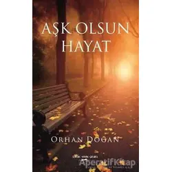 Aşk Olsun Hayat - Orhan Doğan - Sokak Kitapları Yayınları
