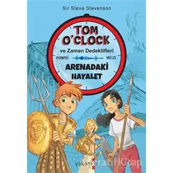 Arenadaki Hayalet - Tom OClock ve Zaman Dedektifleri - Sir Steve Stevenson - Yakamoz Yayınevi