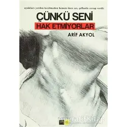 Çünkü Seni Hak Etmiyorlar - Arif Akyol - Sinopsis Yayınları