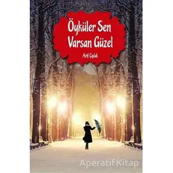 Öyküler Sen Varsan Güzel - Arif Çıplak - Koyu Kitap