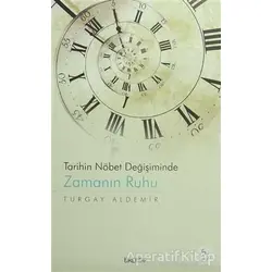 Zamanın Ruhu - Turgay Aldemir - Tire Kitap
