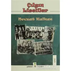 Çılgın Liseliler - Nevzat Kalkan - Palmiye Kitapları