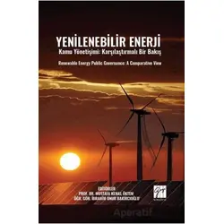 Yenilenebilir Enerji Kamu Yönetişimi: Karşılaştırmalı Bir Bakış Renewable Energy Publıc Governance:
