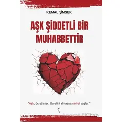 Aşk Şiddetli Bir Muhabbettir - Kemal Şimşek - İkinci Adam Yayınları