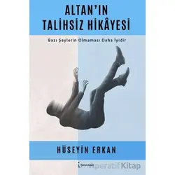 Altan’ın Talihsiz Hikayesi - Hüseyin Erkan - İkinci Adam Yayınları