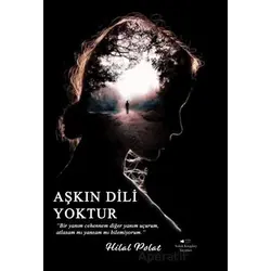 Aşkın Dili Yoktur - Hilal Polat - Sokak Kitapları Yayınları