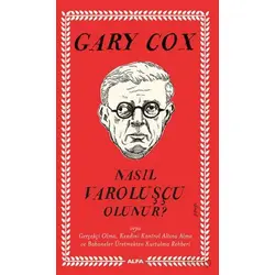 Nasıl Varoluşçu Olunur? - Gary Cox - Alfa Yayınları