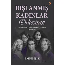 Dışlanmış Kadınlar Orkestrası - Emre Işık - Cinius Yayınları