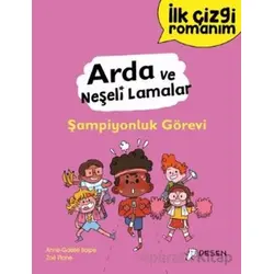 İlk Çizgi Romanım - Arda ve Neşeli Lamalar: Şampiyonluk Görevi - Anne-Gaelle Balpe - Desen Yayınları