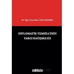 Diplomatik Temsilcinin Yargı Bağışıklığı - Mine Tan Dehmen - On İki Levha Yayınları