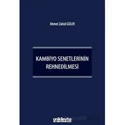Kambiyo Senetlerinin Rehnedilmesi - Ahmet Zahid Güler - On İki Levha Yayınları