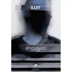 İllet - Angutyus - Kara Karga Yayınları