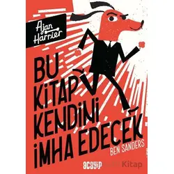 Bu Kitap Kendini İmha Edecek - Ben Sanders - Acayip Kitaplar