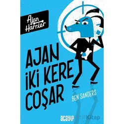 Ajan İki Kere Coşar - Ben Sanders - Acayip Kitaplar
