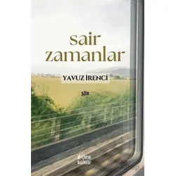 Sair Zamanlar - Yavuz İrenci - Çıra Yayınları
