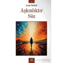 Aşkınlıktır Söz - Asım Öztürk - İzan Yayıncılık