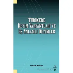 Türkçede Deyim Varyantları ve Eş Zamanlı Deyimler - Hanife Yaman - Grafiker Yayınları