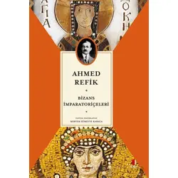 Bizans İmparatoriçeleri - Ahmed Refik - Kapı Yayınları