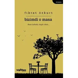 Bizimdi O Masa - Fikret Özkurt - Telgrafhane Yayınları