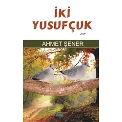 İki Yusufçuk - Ahmet Şener - Çimke Yayınevi