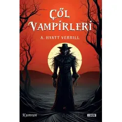 Çöl Vampirleri - Alpheus Hyatt Verrıll - Kumran Yayınları