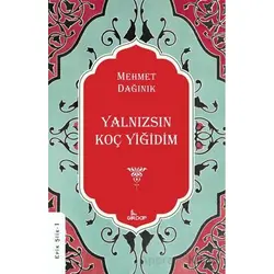 Yalnızsın Koç Yiğidim - Mehmet Dağınık - Girdap Kitap