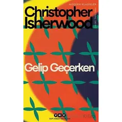 Gelip Geçerken - Christopher Isherwood - Yapı Kredi Yayınları