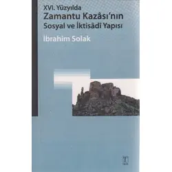 16. Yüzyılda Zamantu Kazasının Sosyal Ve İktisadi - İbrahim Solak - Tablet Basım Yayın