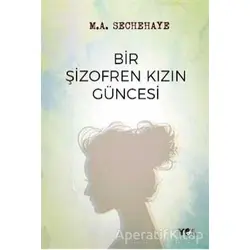 Bir Şizofren Kızın Güncesi - M. A. Sechehaye - Yol Yayınları