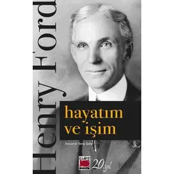 Hayatım ve İşim - Henry Ford - Elips Kitap