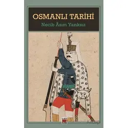 Osmanlı Tarihi - Necib Asım Yazıksız - Elips Kitap