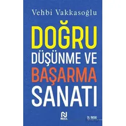 Doğru Düşünme ve Başarma Sanatı - Vehbi Vakkasoğlu - Nesil Yayınları