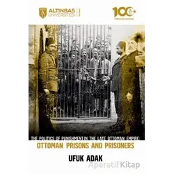 The Politics of Punishment in the Late Ottoman Empire-Ottoman Prison And Prisoners