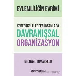 Eylemliliğin Evrimi Kertenkelelerden İnsanlara Davranışsal Organizasyon
