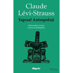 Yapısal Antropoloji - Claude Levi Strauss - BilgeSu Yayıncılık