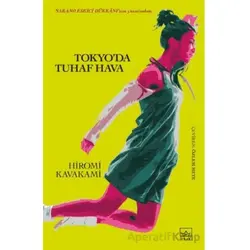 Tokyo’da Tuhaf Hava - Hiromi Kawakami - İthaki Yayınları