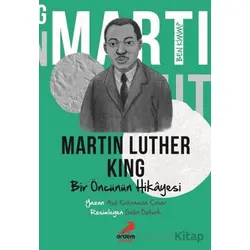 Ben Kimim?- Bir Öncünün Hikâyesi Martin Luther King - Aslı Kahraman Çınar - Erdem Çocuk