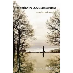 Sesimin Avlusunda - Mehmet Şamil - Okur Kitaplığı